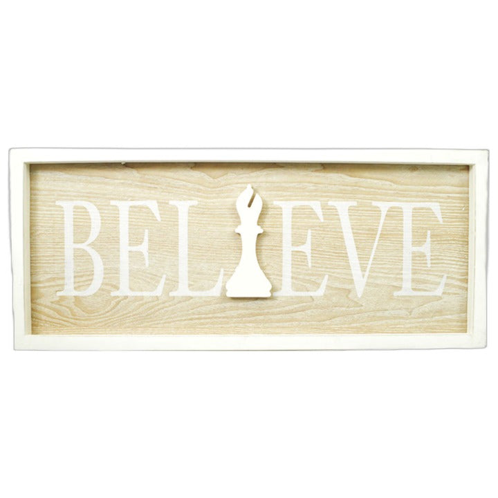 24"x10" BELIEVE CHESS-WHITE APPLIQUE PRINT FRAMED MDF WALL SIGN C/P 4