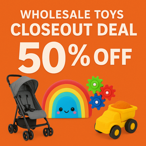 Toys & Baby Gear Closeout– Save Up to 50%!