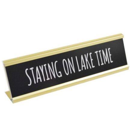 8x2 STAYING ON LAKE TIME Print Metal Tabletop Plaque C/P 24