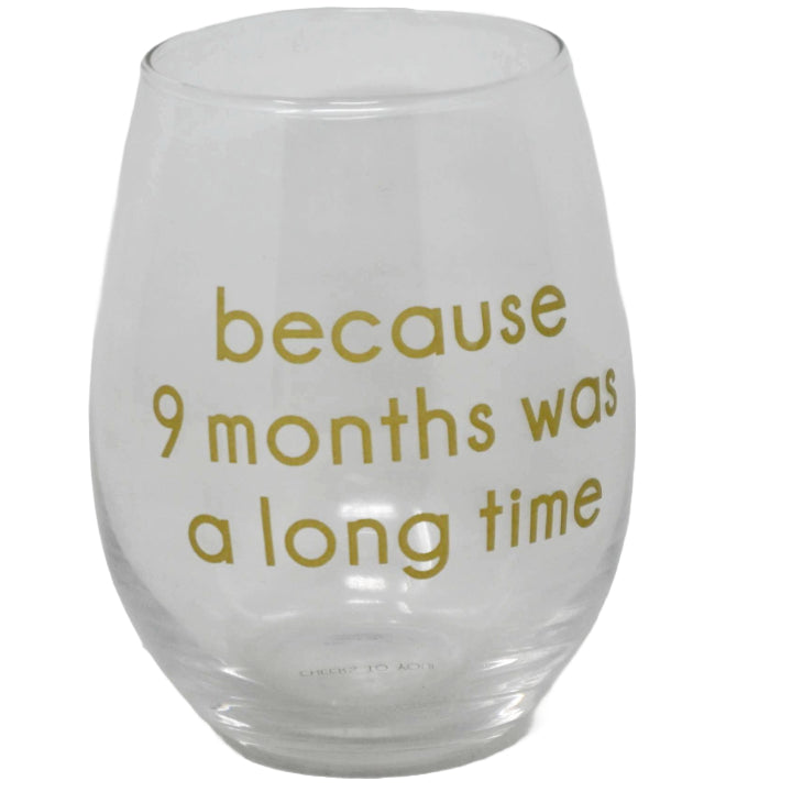 Stemless Statement Wine Glass- 9 Months C/P 24