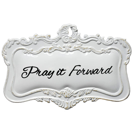 18"x12" PRAY IT FORWARD Print Scallpd Enamel Metal Wall Decor C/P 8