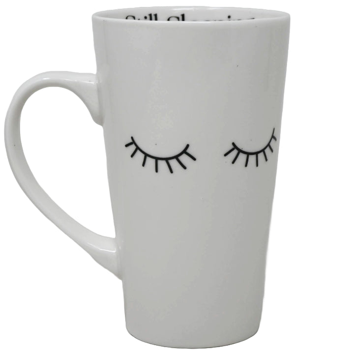 16oz White Latte Mug: "Still Sleeping" on Inside with Eyelashes on Outside C/P 36