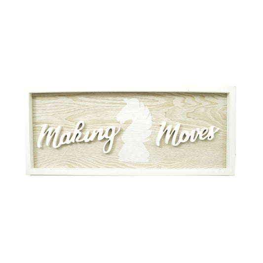 24"x10"MAKING MOVES-WHITE APPLIQUE PRINT FRAMED MDF WALL SIGN C/P 4