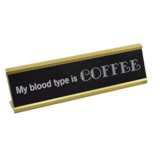 8x2 MY BLOOD TYPE IS COFFEE Print Metal Tabletop Plaque C/P 36