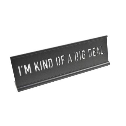 10x3 I'M KIND OF A BIG DEAL LaserCut Print MDF Desk Plaque C/P 24
